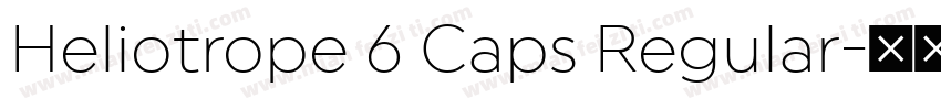Heliotrope 6 Caps Regular字体转换